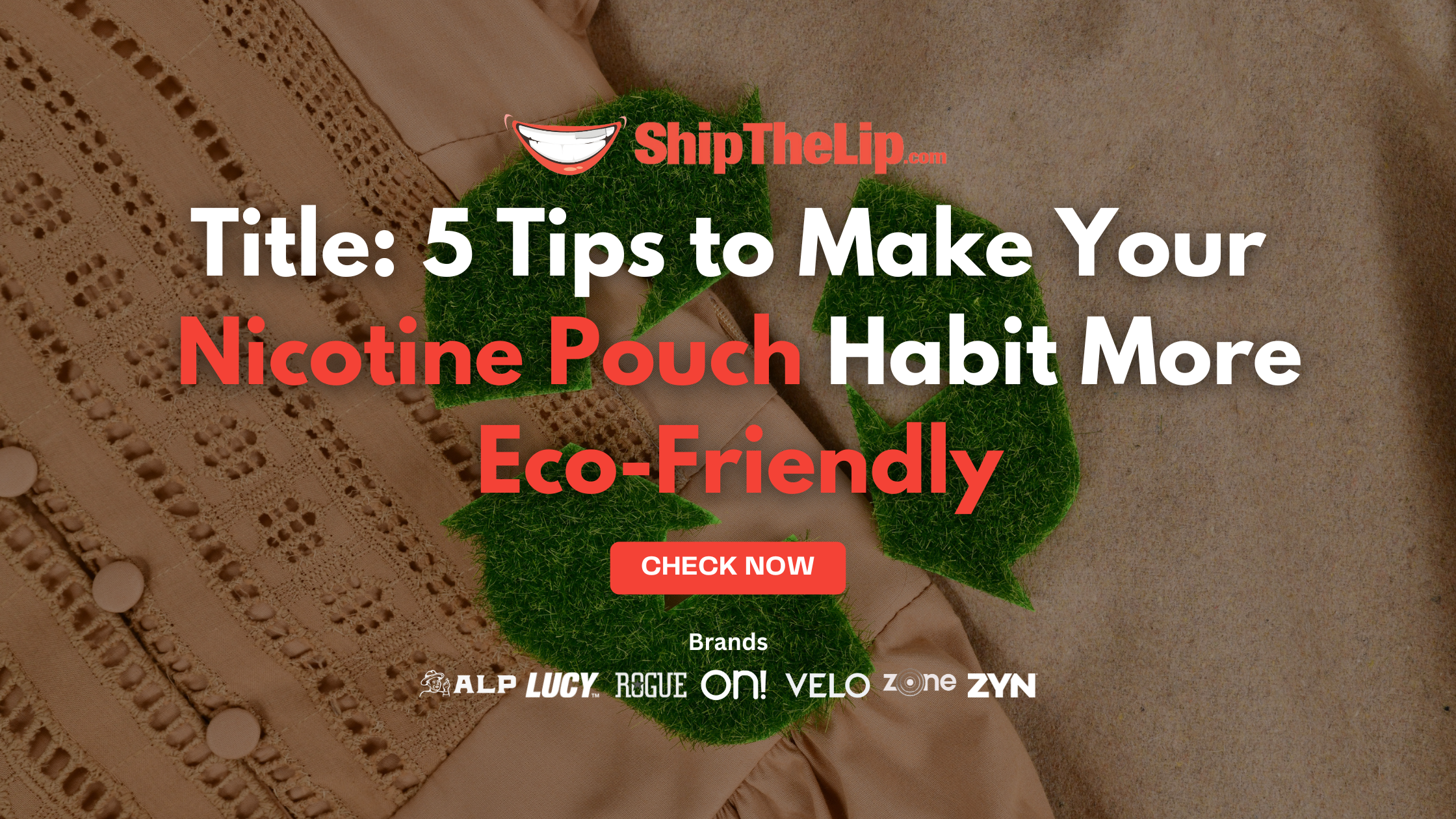 Title: 5 Tips to Make Your Nicotine Pouch Habit More Eco-Friendly